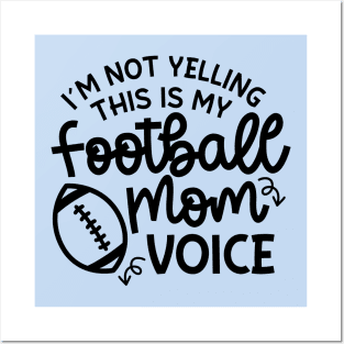 I’m Not Yelling This Is My Football Mom Voice Cute Funny Posters and Art